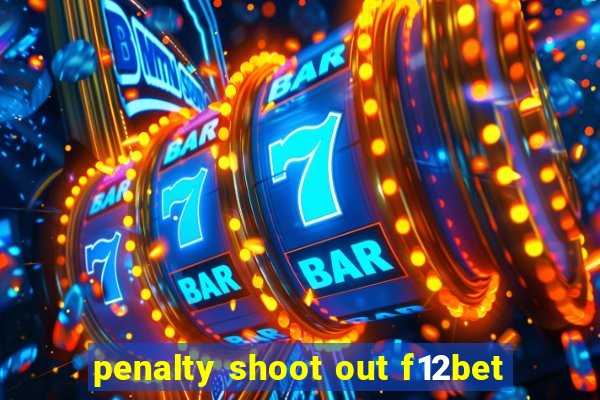 penalty shoot out f12bet